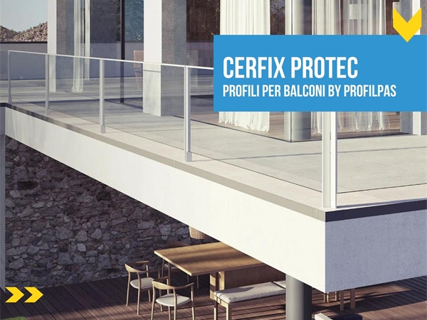 Cerfix Protec: profili gocciolatoi per balconi e terrazze